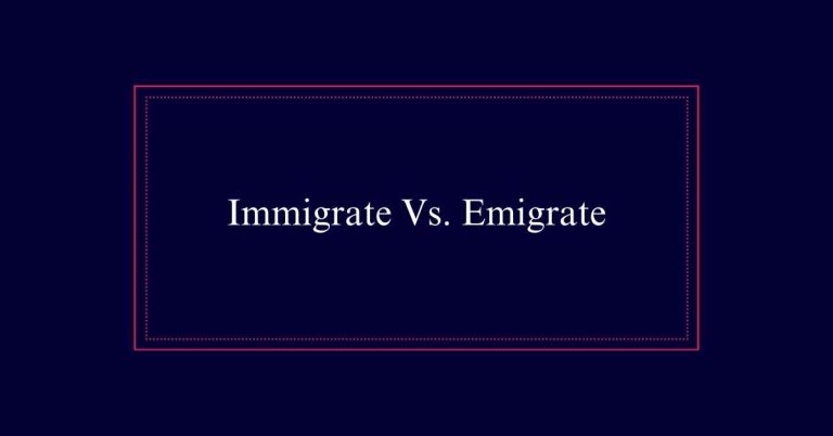 Immigrate Vs. Emigrate