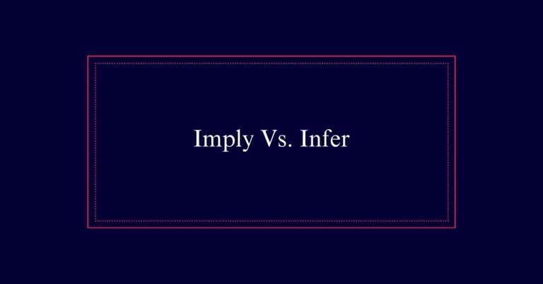 Imply Vs. Infer