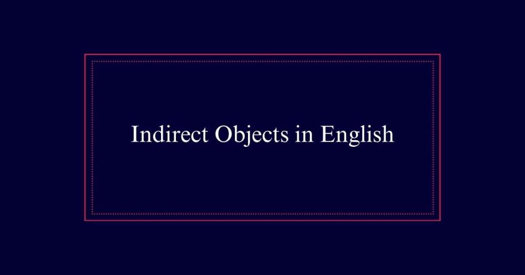 Indirect Objects in English