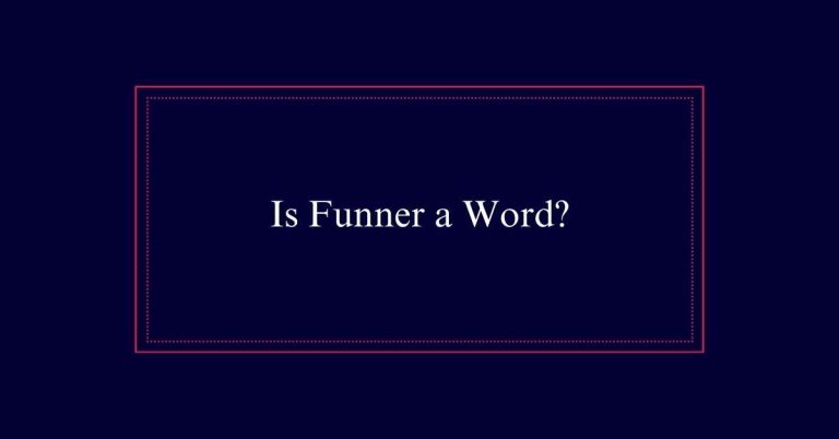 Is Funner a Word?