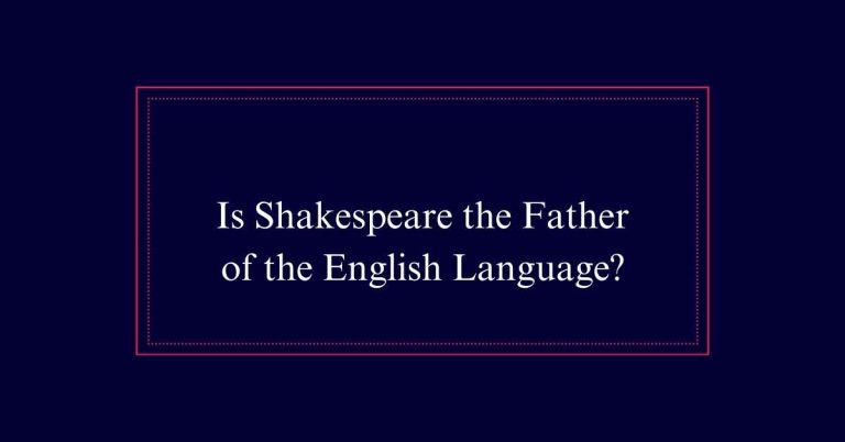 Is Shakespeare the Father of the English Language?