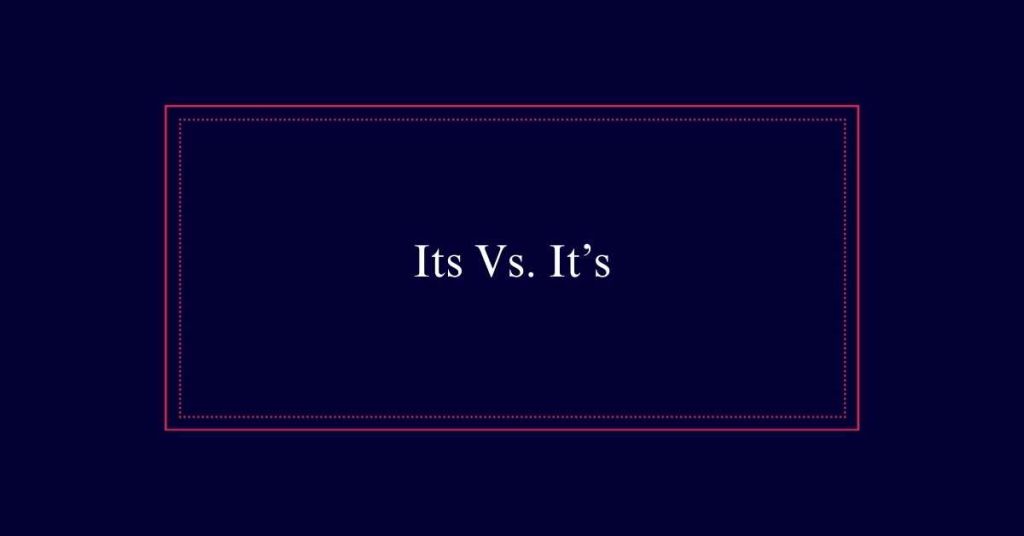 Its Vs. It's