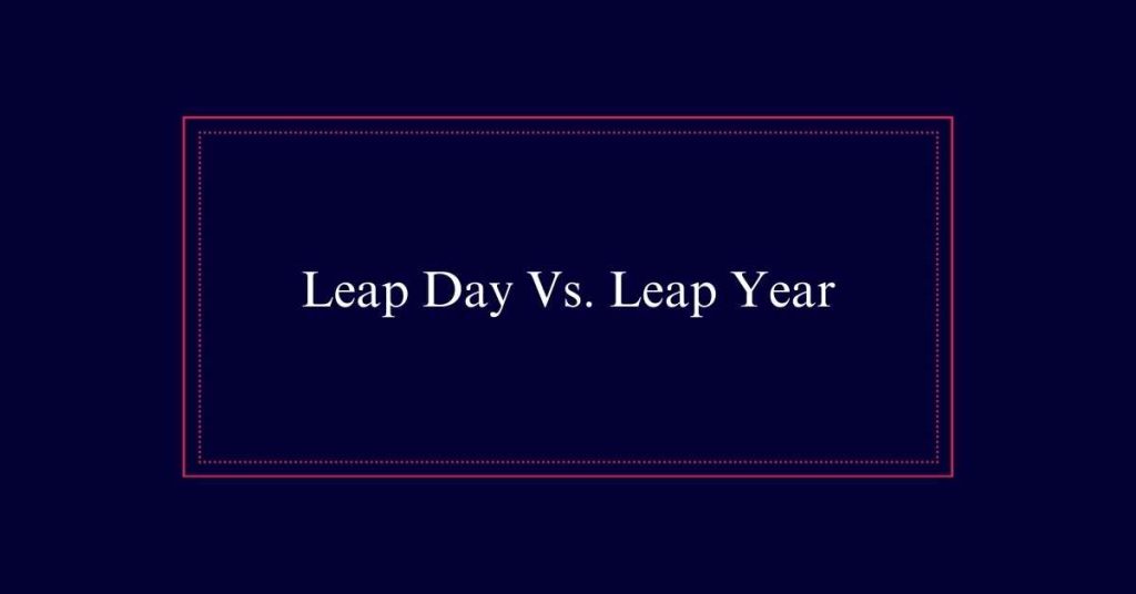 Leap Day and Leap Year meanings