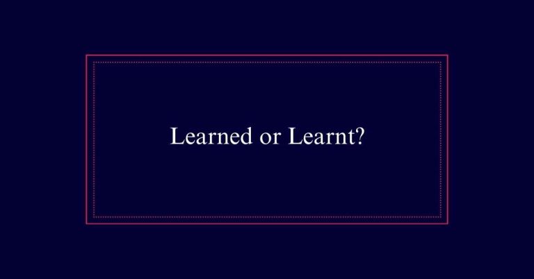 Learned or Learnt?