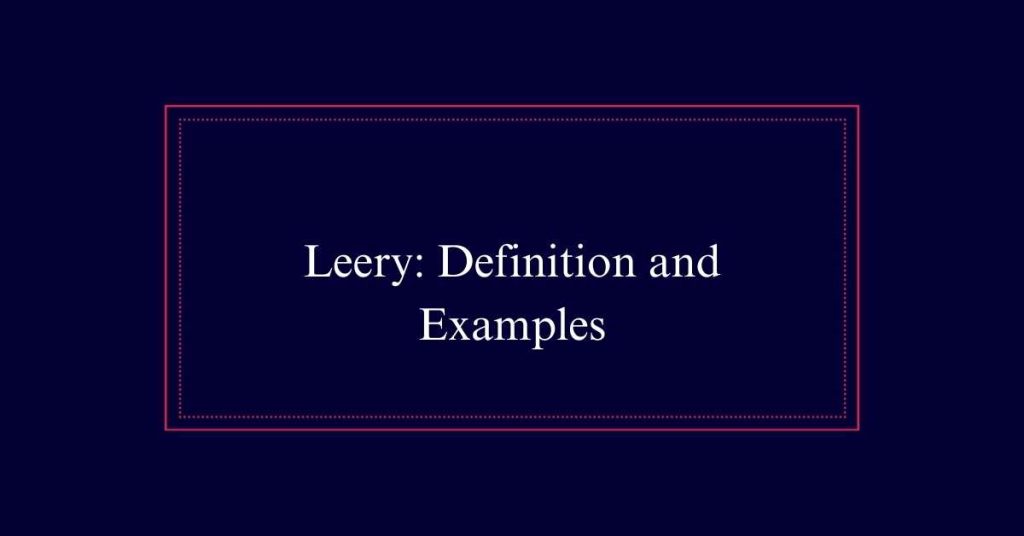 Leery: Definition and Examples