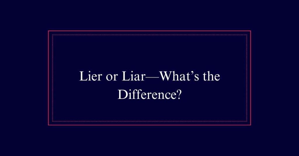 Lier or Liar