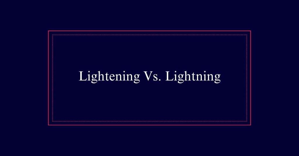 Lightening Vs. Lightning