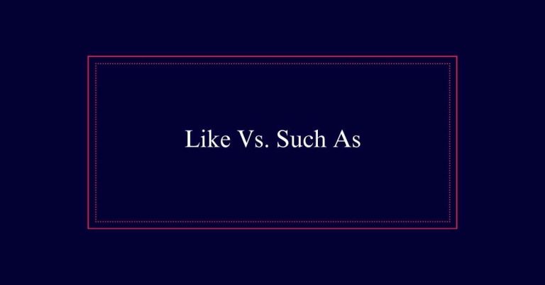 Like Vs. Such As