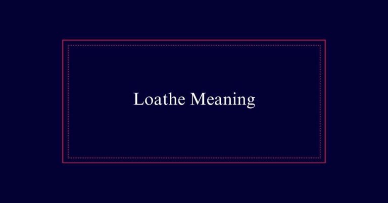 Loathe Meaning