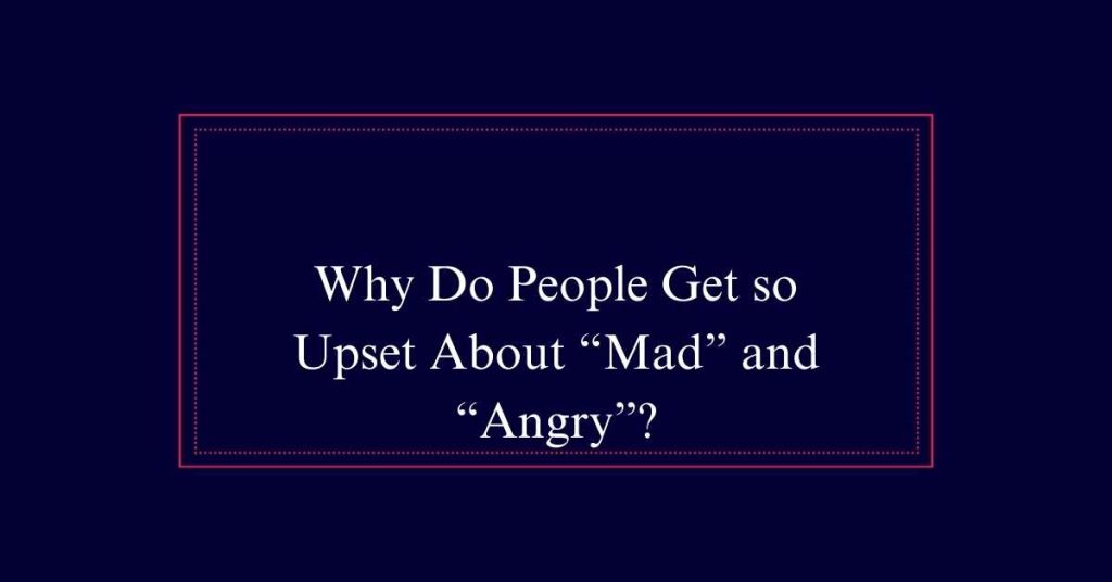 Mad or Angry