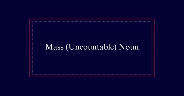 Mass (Uncountable) Noun