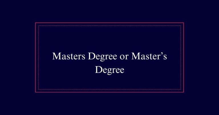 Masters Degree or Master’s Degree