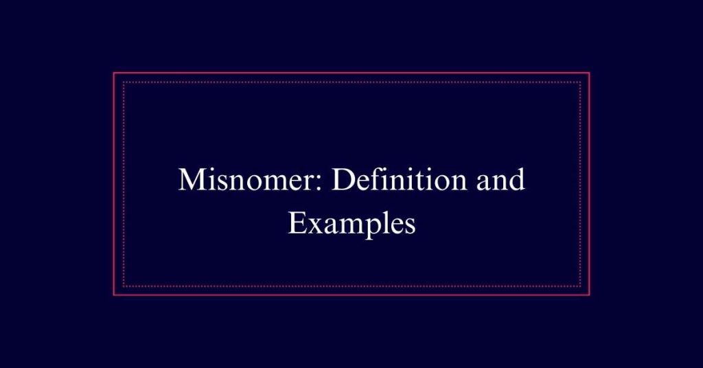 Misnomer: Definition and Examples