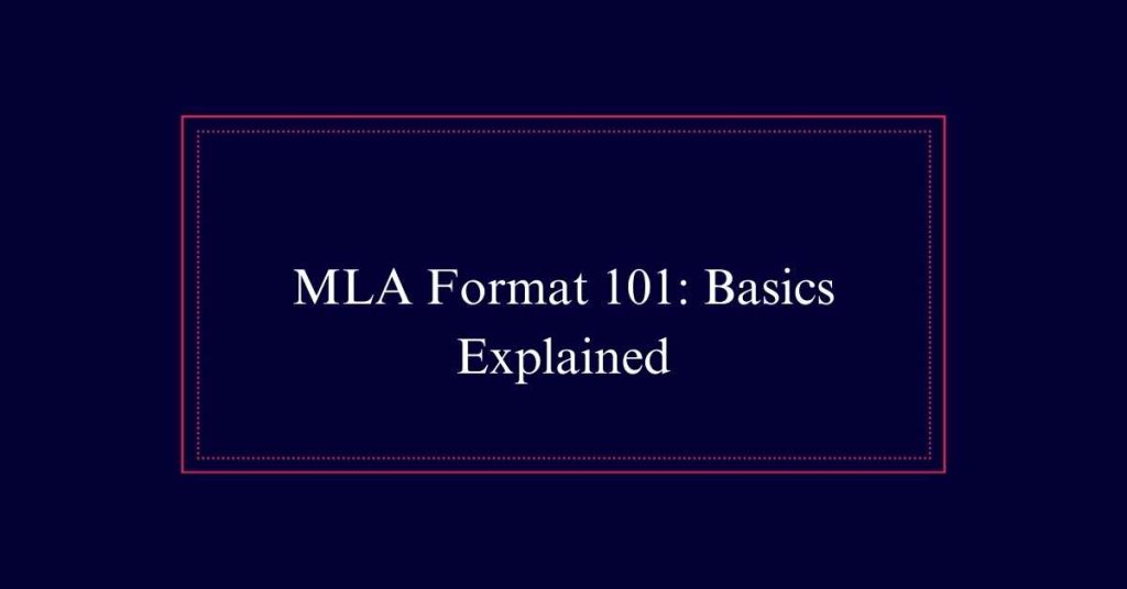 MLA Format 101: Basics Explained