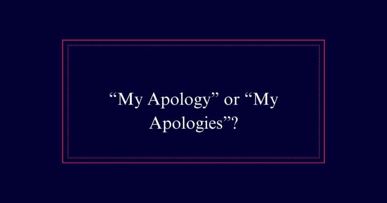 “My Apology” or “My Apologies”?