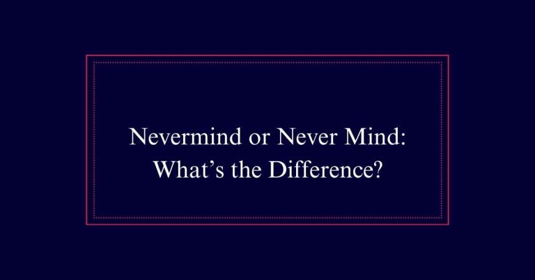 Nevermind or Never Mind