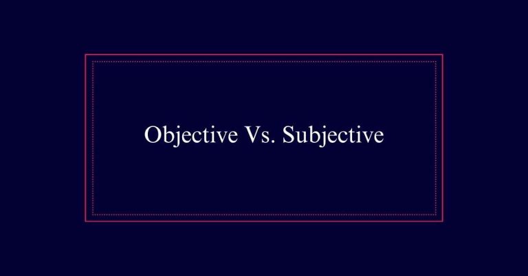 Objective Vs. Subjective