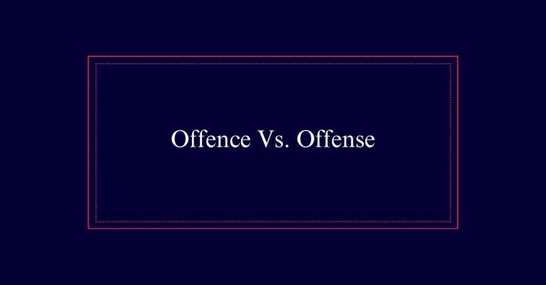 Offence Vs. Offense