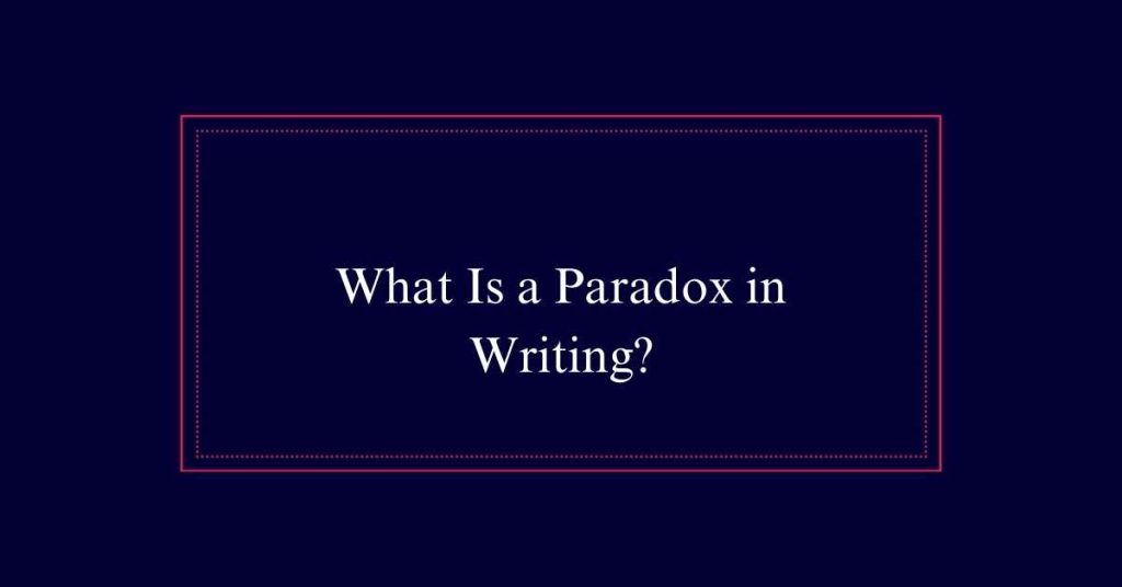 Paradox in Writing