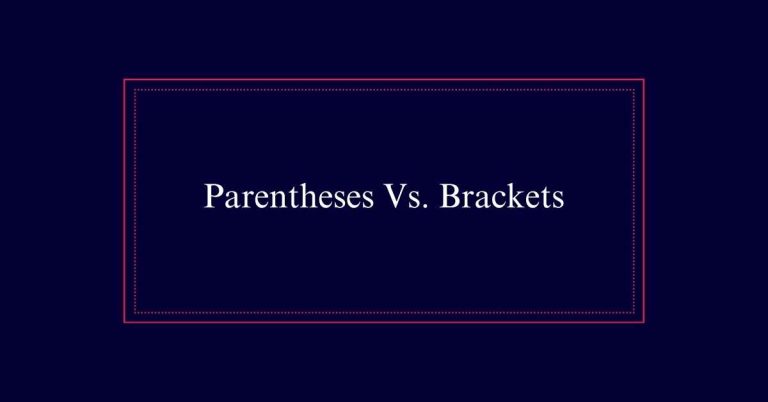 Parentheses Vs. Brackets