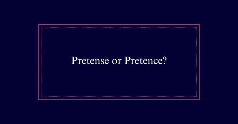 Pretense vs Pretence