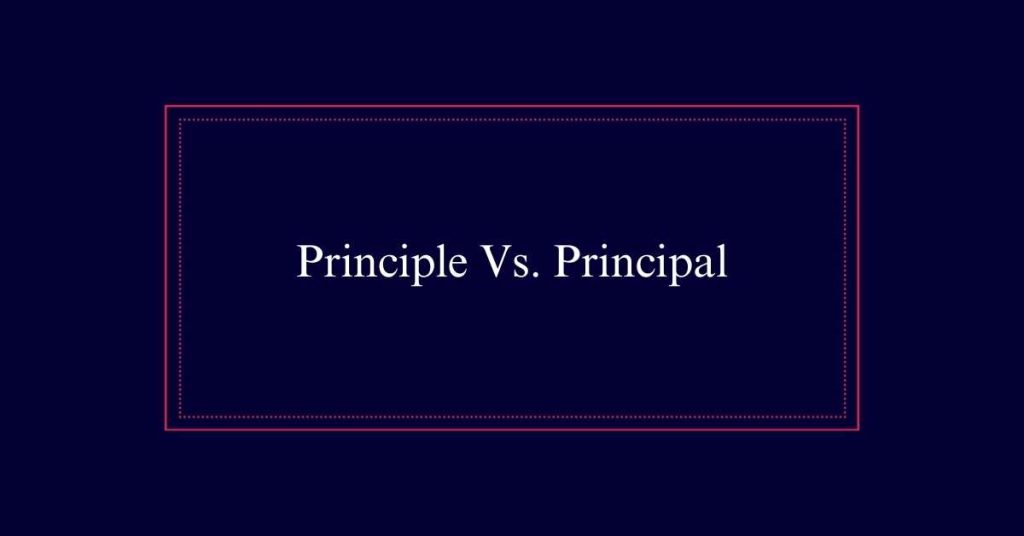 Principle Vs. Principal