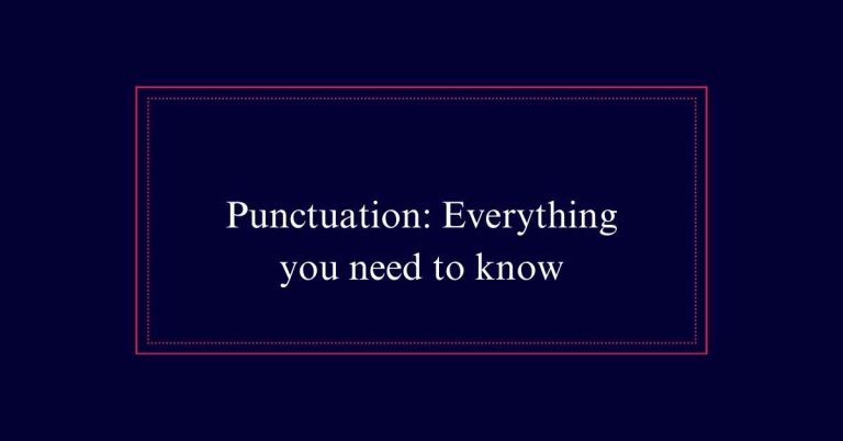 Punctuation: Everything you need to know