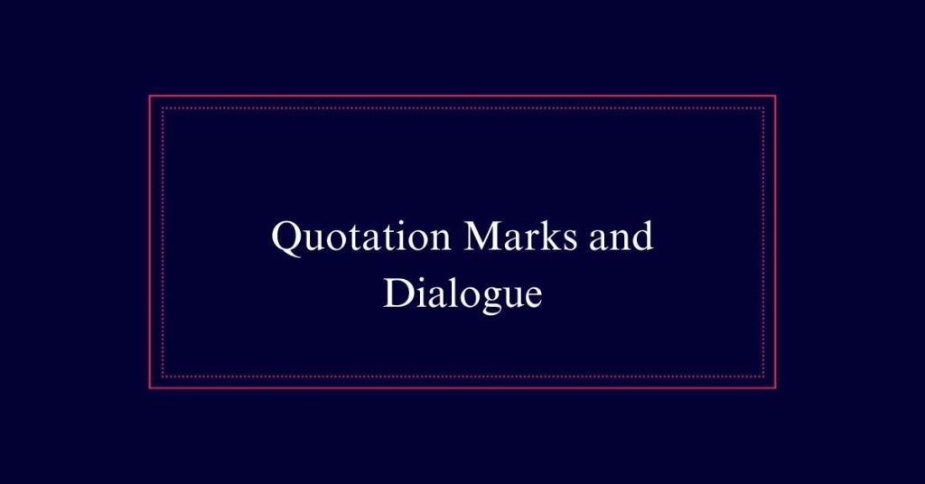 Quotation Marks and Dialogue