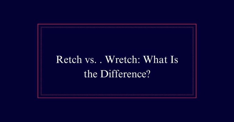 Retch or Wretch