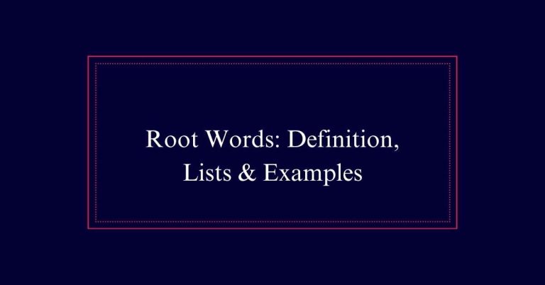 Root Words: Definition, Lists & Examples