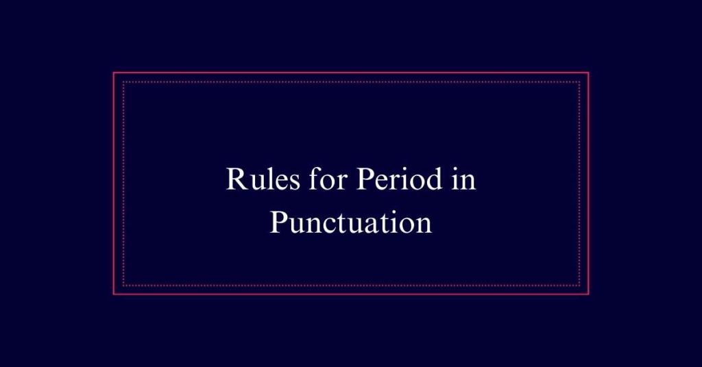 Rules for Period in Punctuation