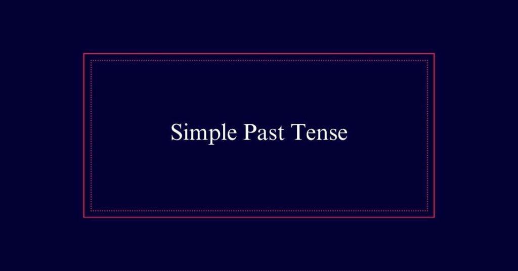 Simple Past Tense