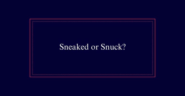 Sneaked or Snuck?