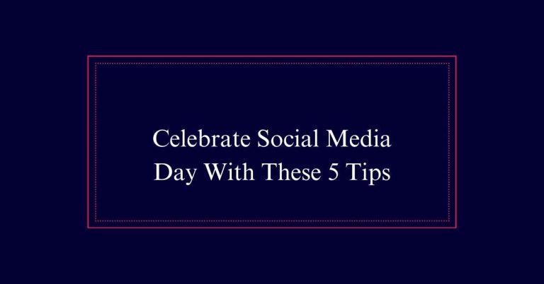 Social Media Day With These 5 Tips