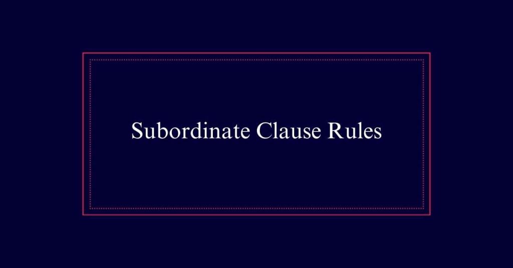 Subordinate Clause Rules