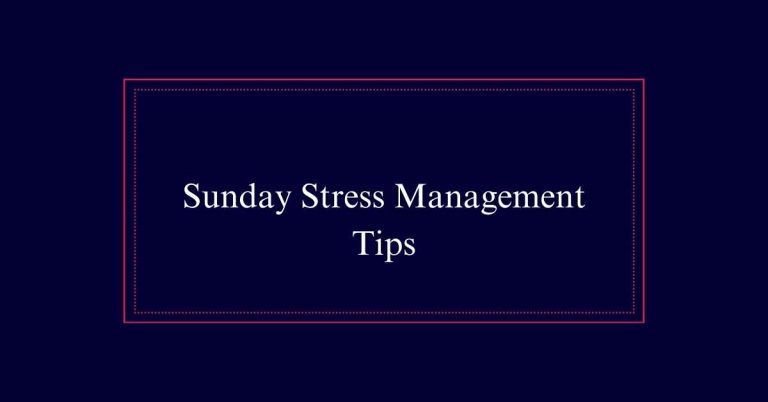 Sunday Stress Management Tips