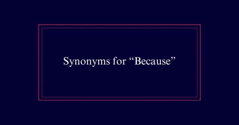 Synonyms for “Because”