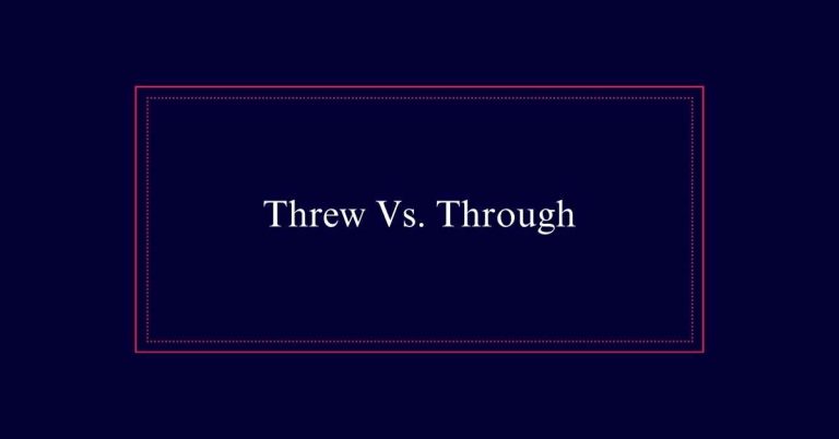 Threw Vs. Through