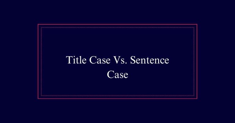 Title Case Vs. Sentence Case