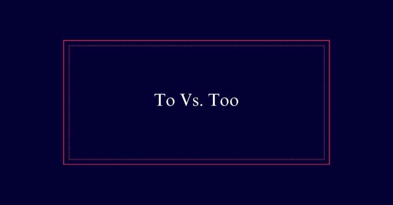 To Vs. Too