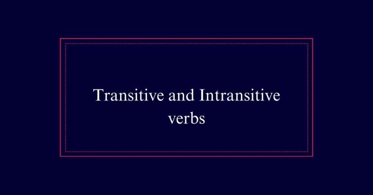 Transitive and Intransitive verbs