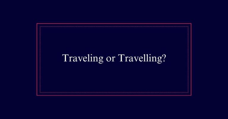 Traveling or Travelling?