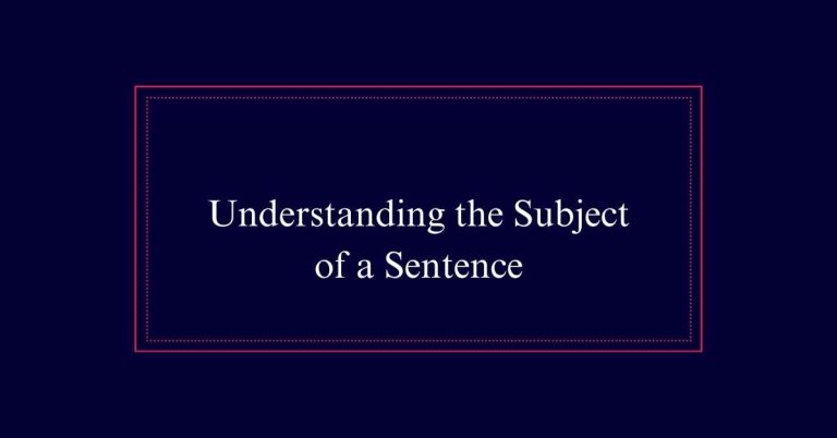 Understanding the Subject of a Sentence