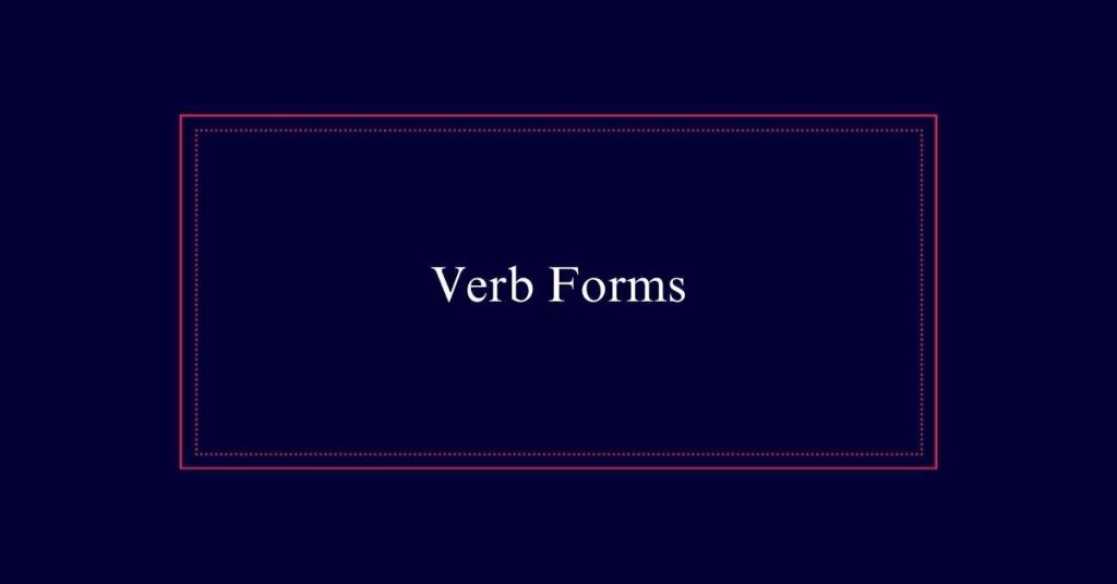 Verb Forms