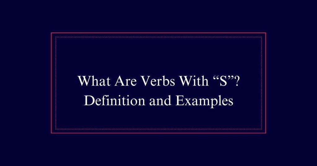 Verbs With “S”