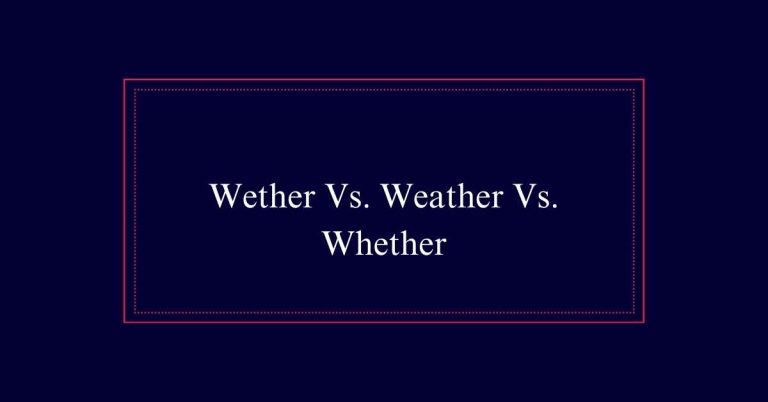 Wether Vs. Weather Vs. Whether