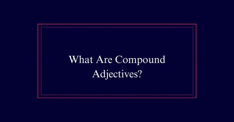 What Are Compound Adjectives?