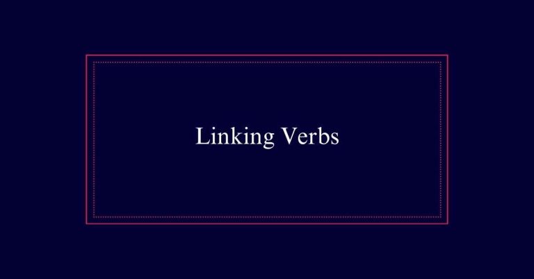 What are Linking verbs