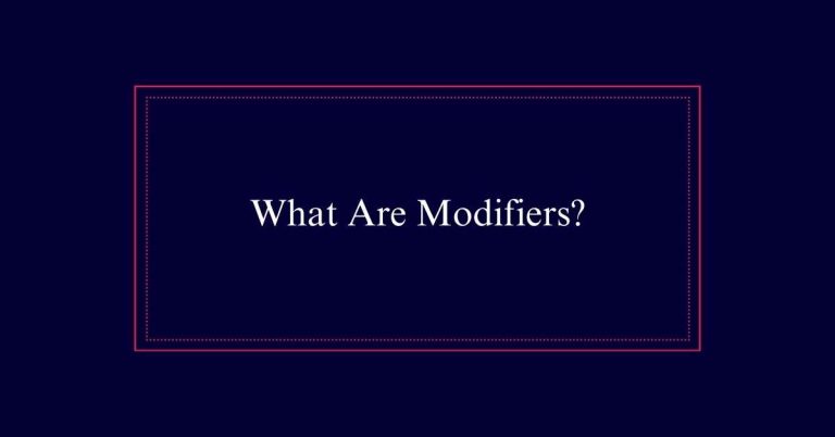 What Are Modifiers?