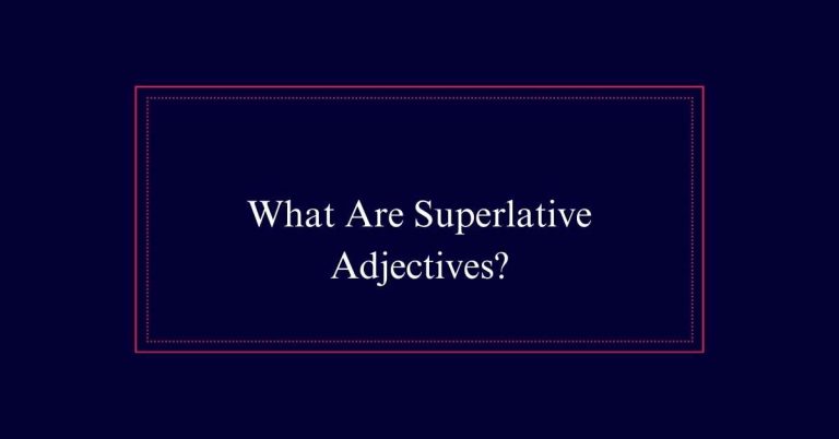 What Are Superlative Adjectives?